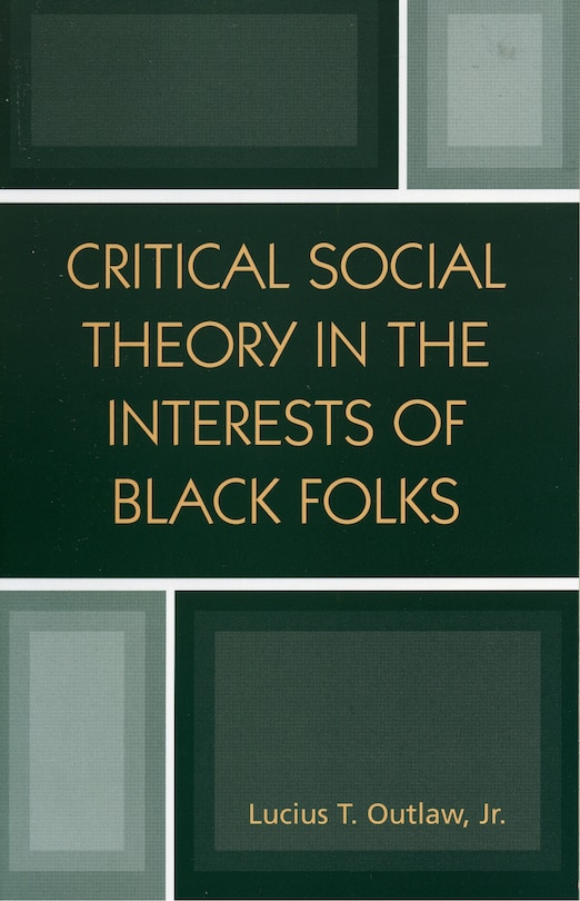 Couverture_Critical Social Theory in the Interests of Black Folks