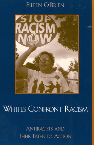 Whites Confront Racism: Antiracists and their Paths to Action