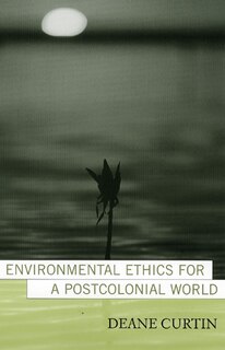 Front cover_Environmental Ethics For A Postcolonial World