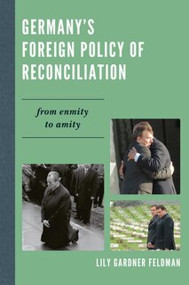 Front cover_Germany's Foreign Policy Of Reconciliation