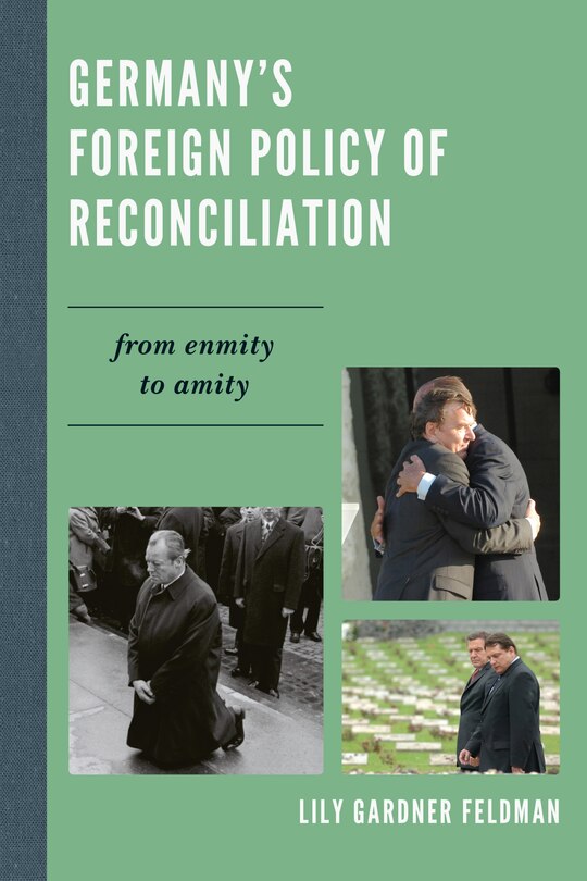 Front cover_Germany's Foreign Policy Of Reconciliation
