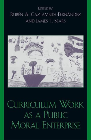 Couverture_Curriculum Work As A Public Moral Enterprise
