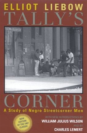 Tally's Corner: A Study of Negro Streetcorner Men