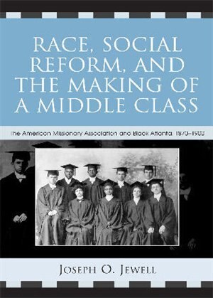 Front cover_Race, Social Reform, and the Making of a Middle Class