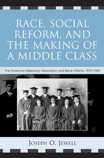 Front cover_Race, Social Reform, and the Making of a Middle Class