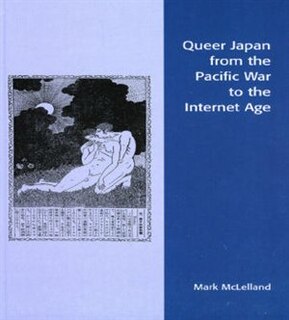 Couverture_Queer Japan from the Pacific War to the Internet Age