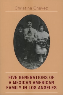 Couverture_Five Generations of a Mexican American Family in Los Angeles