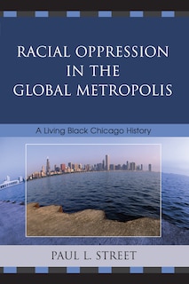 Front cover_Racial Oppression in the Global Metropolis