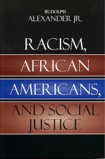 Racism, African Americans, And Social Justice