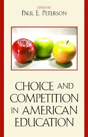 Front cover_Choice And Competition In American Education