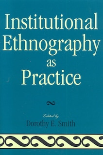 Front cover_Institutional Ethnography As Practice