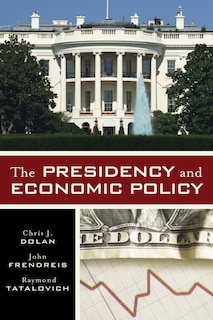 Front cover_The Presidency and Economic Policy