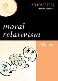 Moral Relativism: A Dialogue