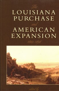 Front cover_The Louisiana Purchase and American Expansion, 1803–1898