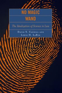 No Magic Wand: The Idealization of Science in Law