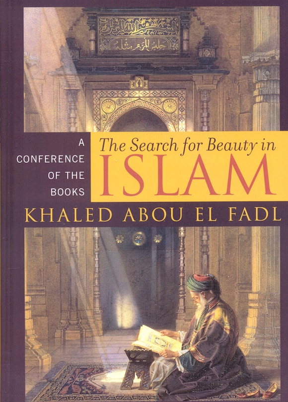 The Search for Beauty in Islam: A Conference of the Books