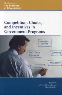 Couverture_Competition, Choice, And Incentives In Government Programs