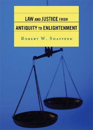 Law and Justice from Antiquity to Enlightenment