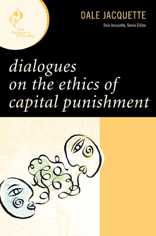 Front cover_Dialogues on the Ethics of Capital Punishment