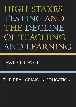 Front cover_High-Stakes Testing and the Decline of Teaching and Learning