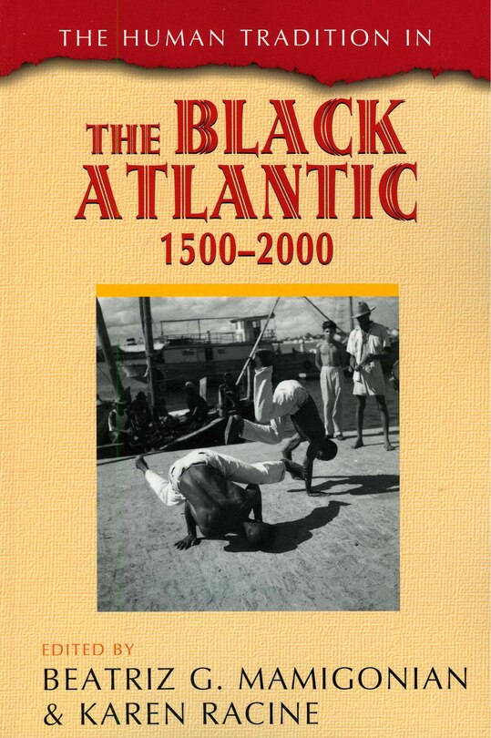 The Human Tradition in the Black Atlantic, 1500–2000