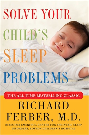 Solve Your Child's Sleep Problems: New, Revised, And Expanded Edition