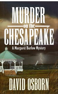 Front cover_MURDER ON THE CHESAPEAKE: A MARGARET BARLOW MYSTERY