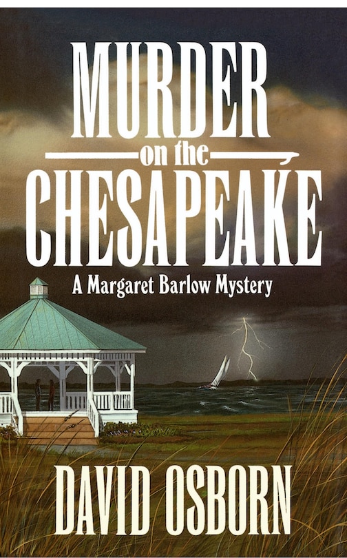 Front cover_MURDER ON THE CHESAPEAKE: A MARGARET BARLOW MYSTERY