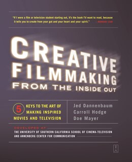 Front cover_Creative Filmmaking from the Inside Out