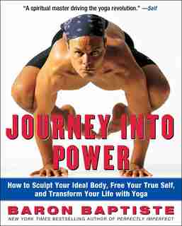 Journey Into Power: Journey Into Power by Baron Baptiste