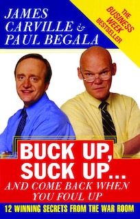Front cover_Buck Up, Suck Up . . . and Come Back When You Foul Up