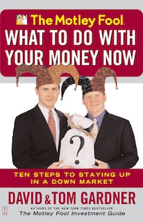 Couverture_The Motley Fool What to Do with Your Money Now
