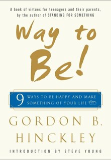 Way To Be!: 9 Rules For  Living The Good Life