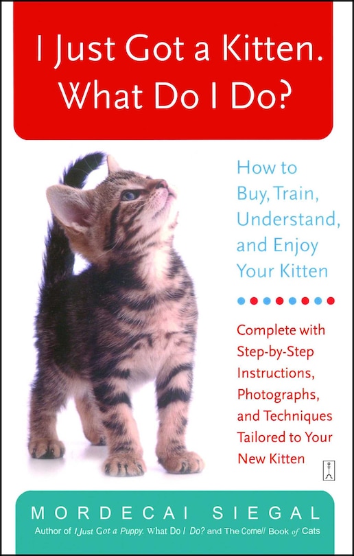 Front cover_I Just Got a Kitten. What Do I Do?