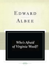 Who's Afraid of Virginia Woolf?: A Play