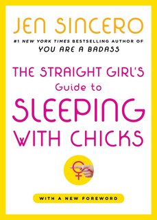 Couverture_The Straight Girl's Guide to Sleeping with Chicks