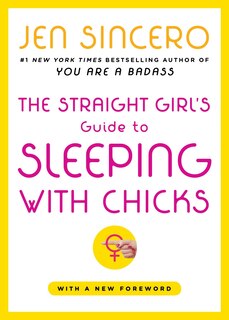 The Straight Girl's Guide to Sleeping with Chicks