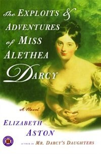The Exploits & Adventures Of Miss Alethea Darcy