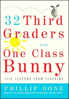 Front cover_32 Third Graders and One Class Bunny