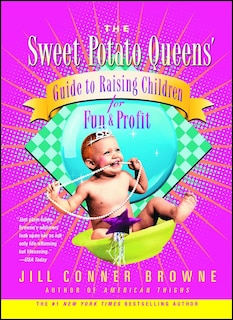 Front cover_The Sweet Potato Queens' Guide to Raising Children for Fun and Profit