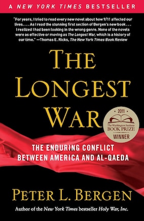 The Longest War: The Enduring Conflict between America and Al-Qaeda