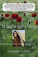 A Bed of Red Flowers: In Search of My Afghanistan