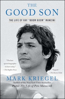 The Good Son: The Life of Ray Boom Boom Mancini