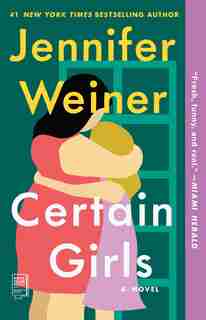 Certain Girls: A Novel by Jennifer Weiner