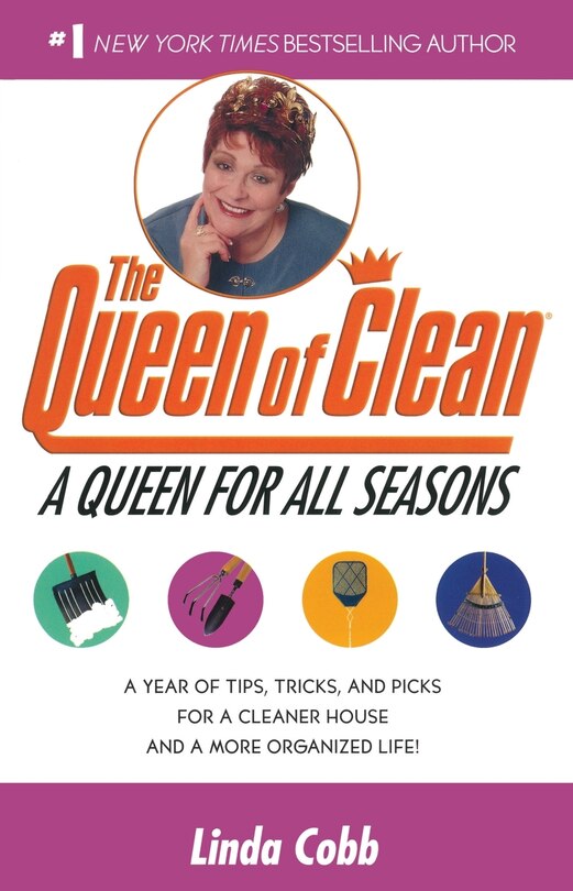 A Queen for All Seasons: A Year of Tips, Tricks, and Picks for a Cleaner House and a More Organized Life!