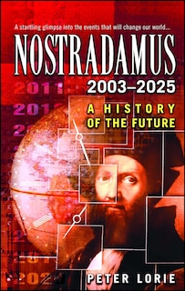 Nostradamus 2003-2025: A History of the Future