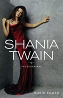 Shania Twain: The Biography