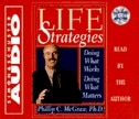 Life Strategies: Doing What Works Doing What Matters