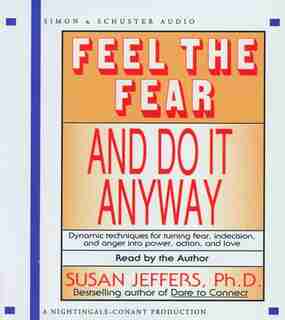 Feel The Fear And Do It Anyway by Susan Jeffers