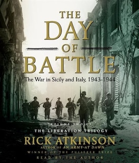The Day of Battle: The War in Sicily and Italy, 1943-1944